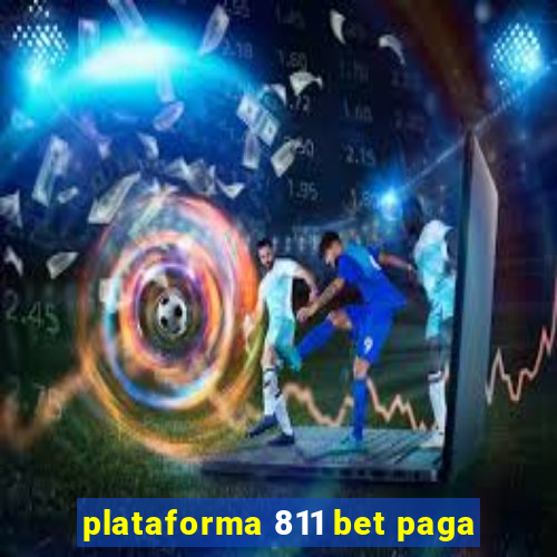 plataforma 811 bet paga